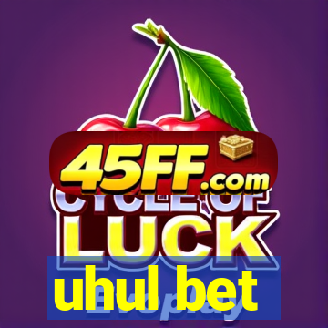uhul bet